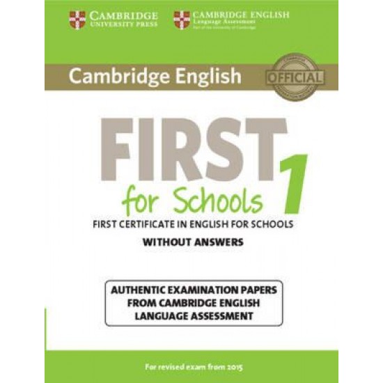 CAMBRIDGE ENGLISH FIRST FOR SCHOOLS 1